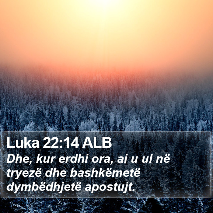 Luka 22:14 ALB Bible Study