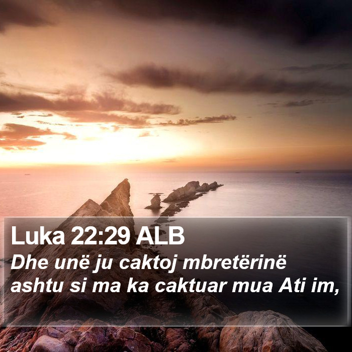 Luka 22:29 ALB Bible Study