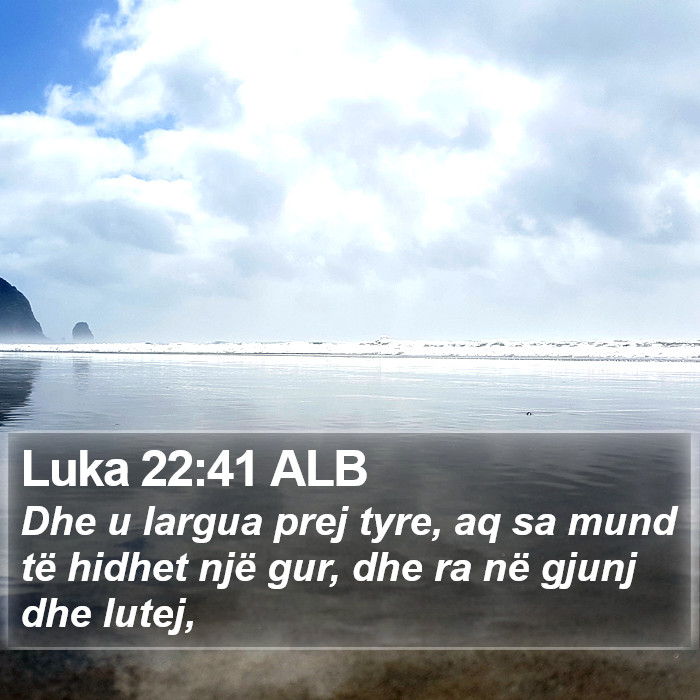 Luka 22:41 ALB Bible Study