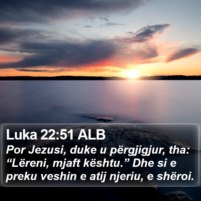 Luka 22:51 ALB Bible Study