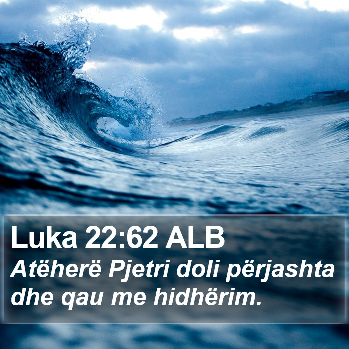 Luka 22:62 ALB Bible Study