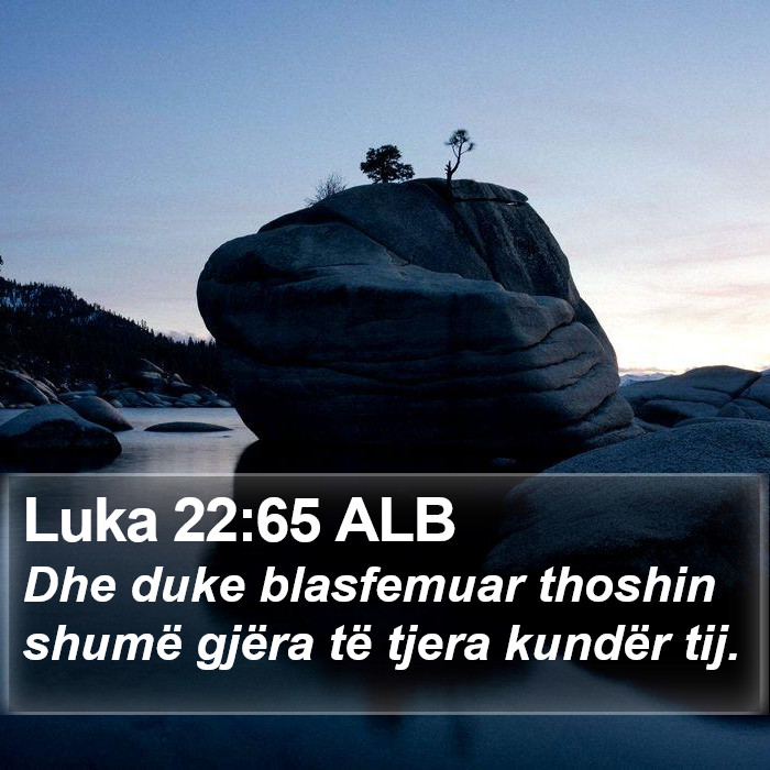 Luka 22:65 ALB Bible Study