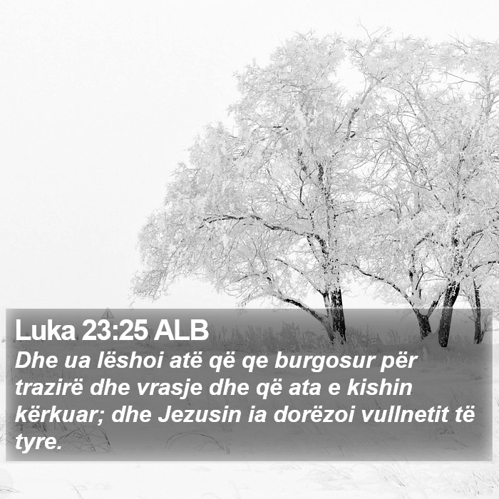 Luka 23:25 ALB Bible Study