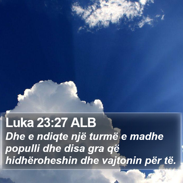 Luka 23:27 ALB Bible Study