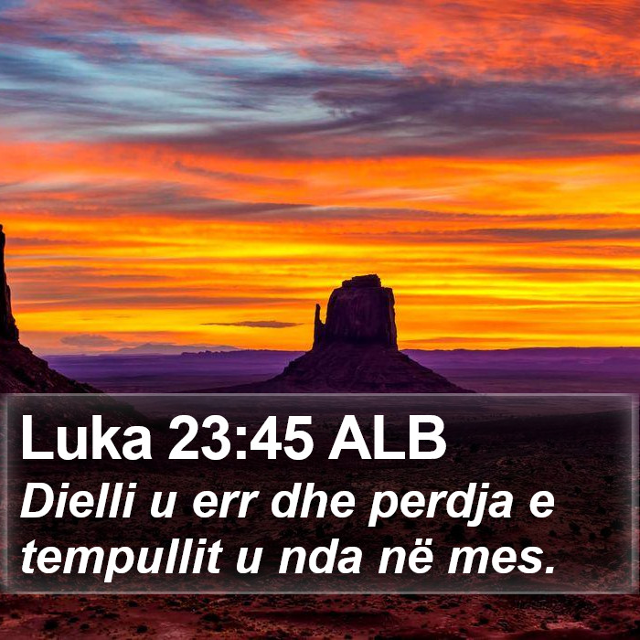 Luka 23:45 ALB Bible Study