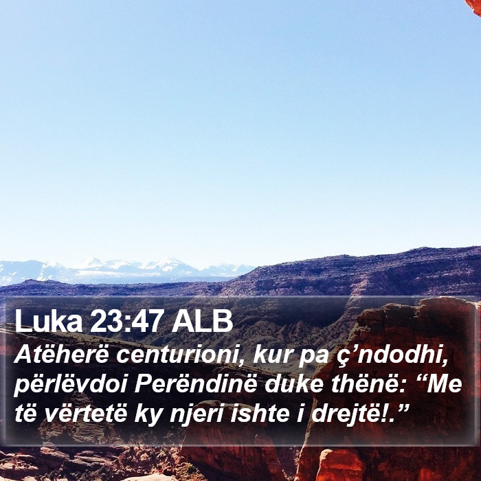 Luka 23:47 ALB Bible Study