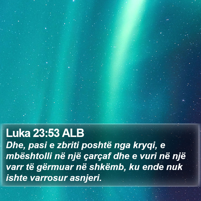 Luka 23:53 ALB Bible Study