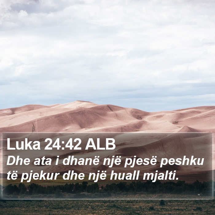 Luka 24:42 ALB Bible Study