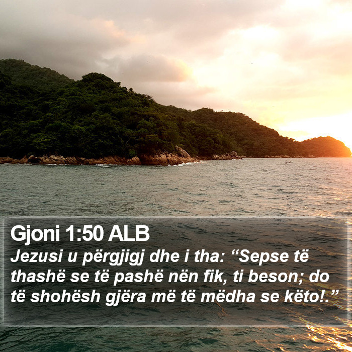 Gjoni 1:50 ALB Bible Study