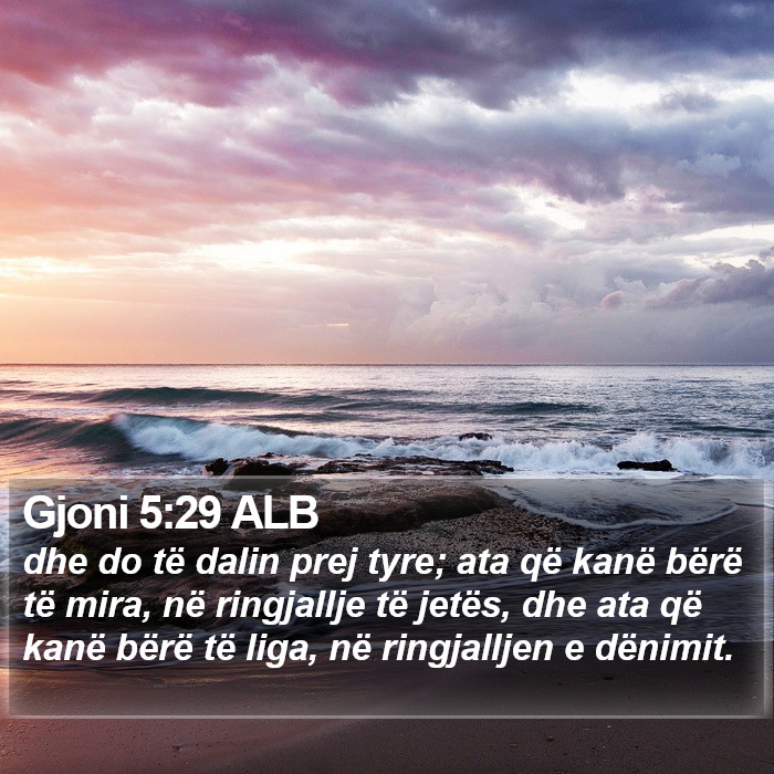 Gjoni 5:29 ALB Bible Study