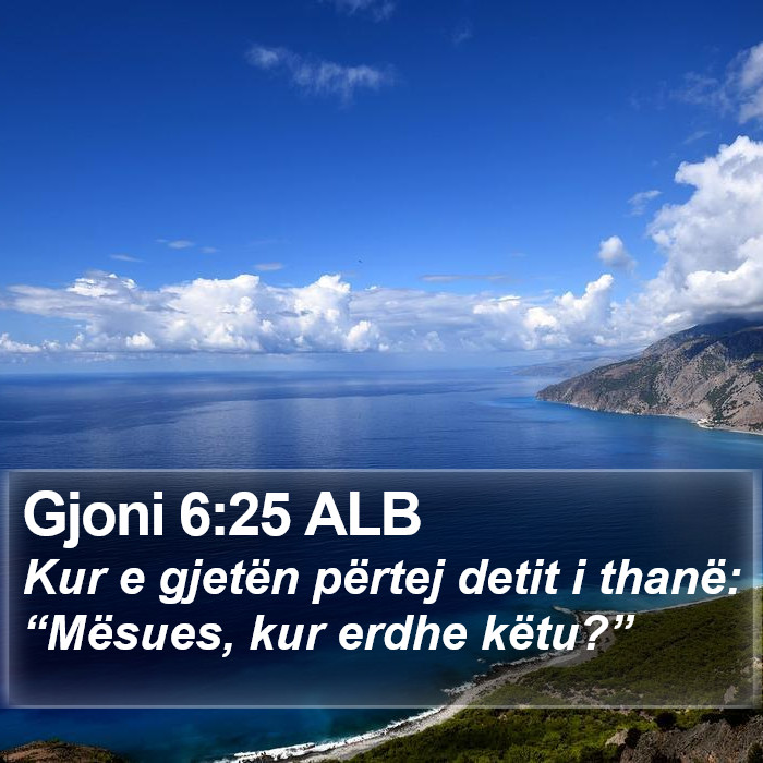 Gjoni 6:25 ALB Bible Study
