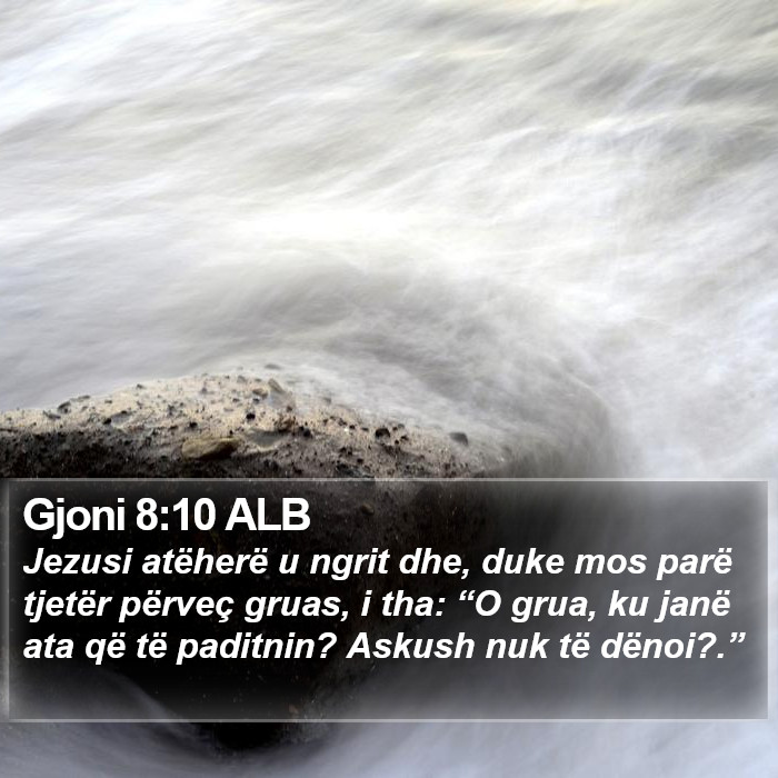 Gjoni 8:10 ALB Bible Study