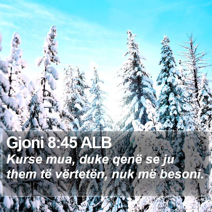 Gjoni 8:45 ALB Bible Study
