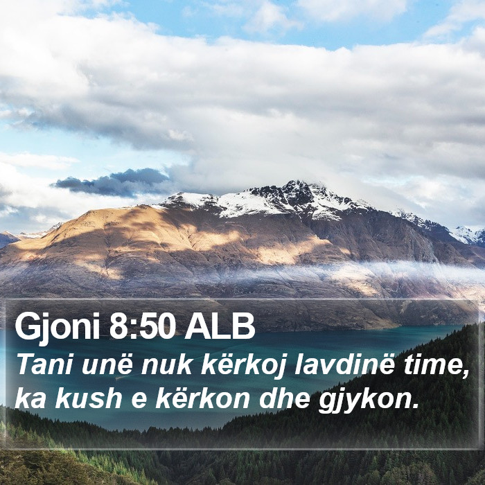 Gjoni 8:50 ALB Bible Study