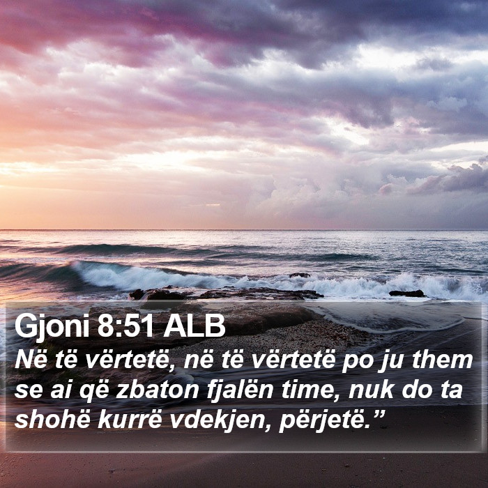 Gjoni 8:51 ALB Bible Study