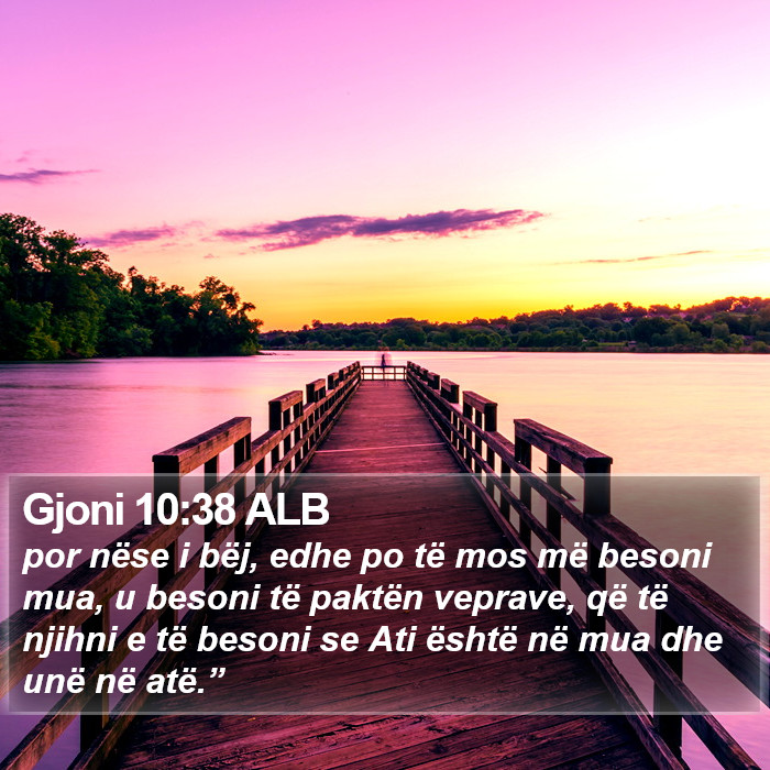 Gjoni 10:38 ALB Bible Study