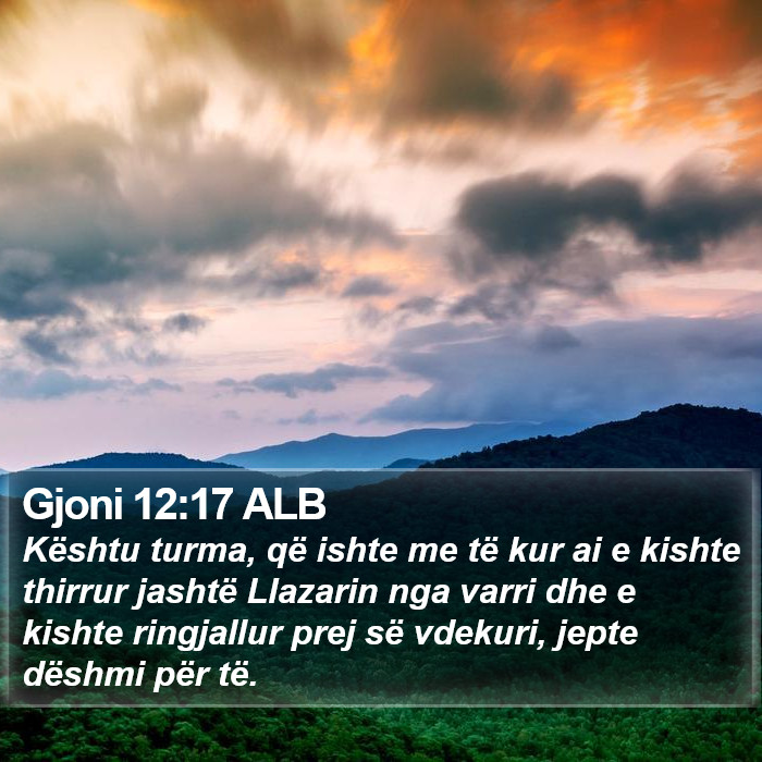 Gjoni 12:17 ALB Bible Study