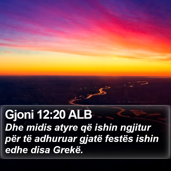 Gjoni 12:20 ALB Bible Study