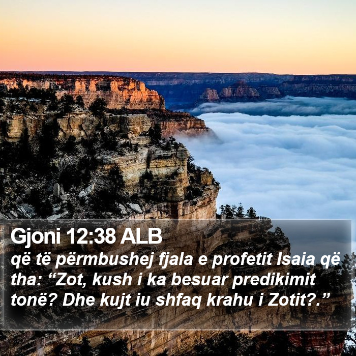 Gjoni 12:38 ALB Bible Study