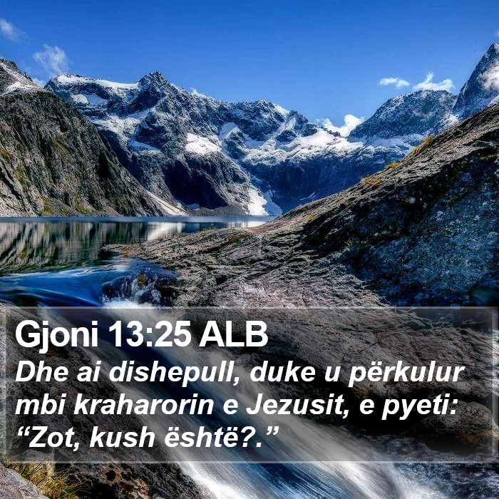 Gjoni 13:25 ALB Bible Study