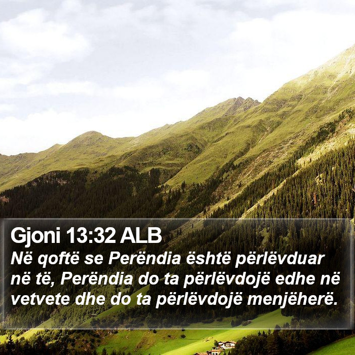 Gjoni 13:32 ALB Bible Study