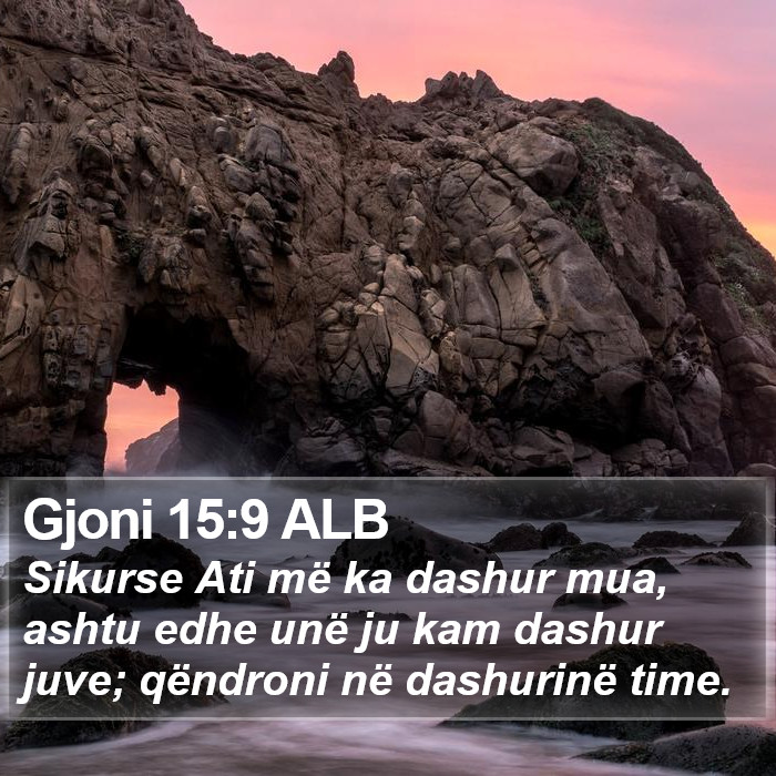 Gjoni 15:9 ALB Bible Study