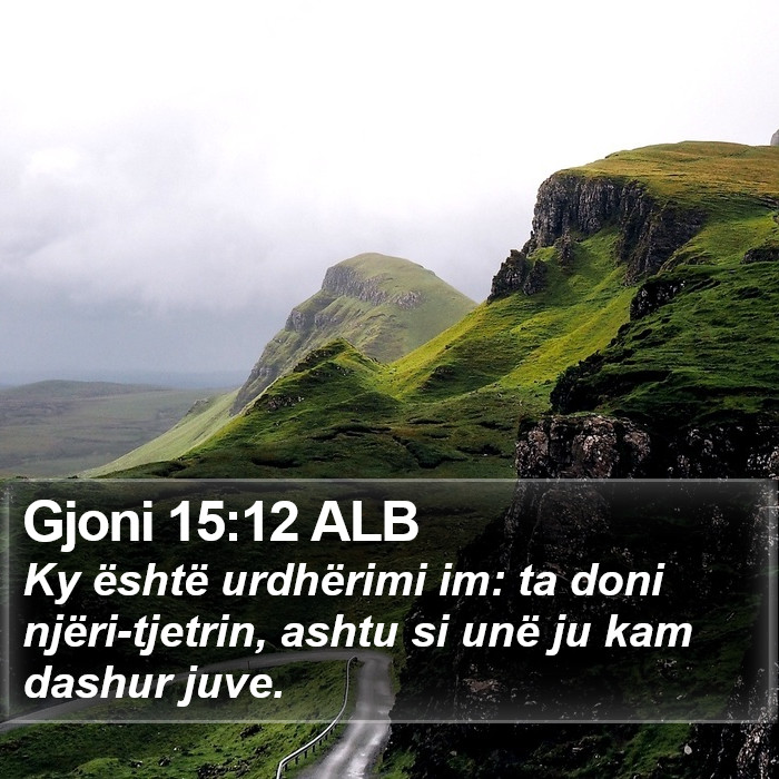 Gjoni 15:12 ALB Bible Study