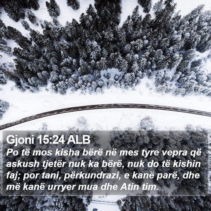 Gjoni 15:24 ALB Bible Study