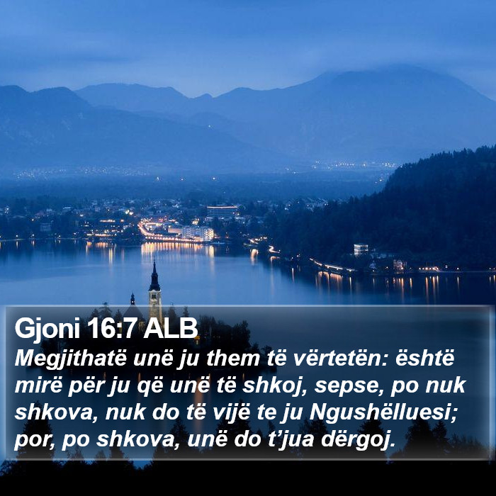 Gjoni 16:7 ALB Bible Study