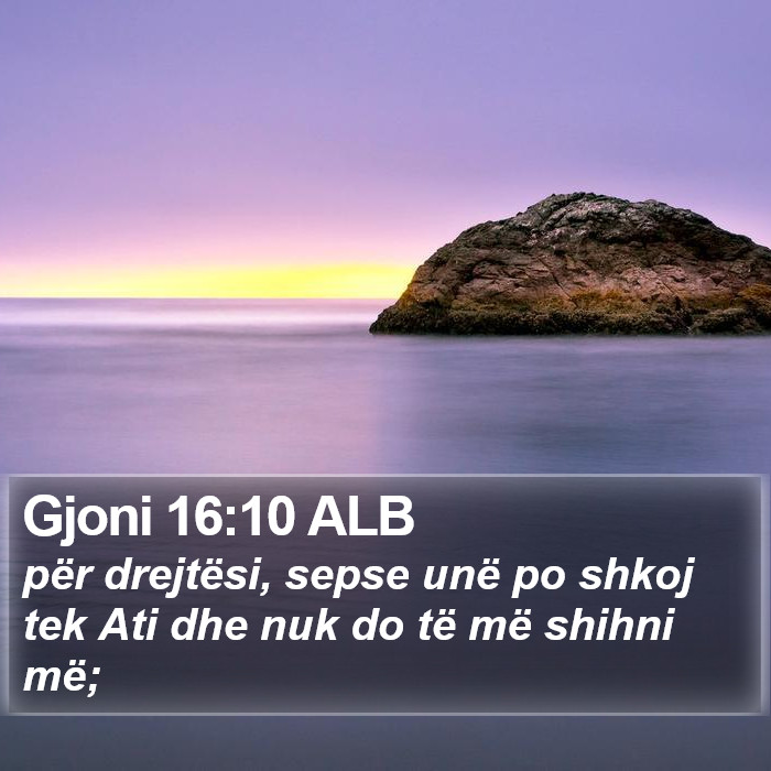 Gjoni 16:10 ALB Bible Study