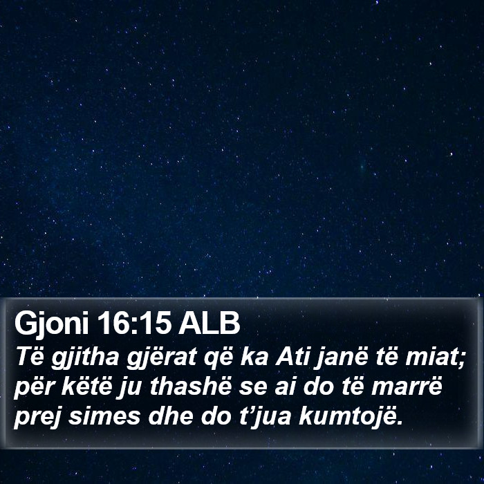 Gjoni 16:15 ALB Bible Study
