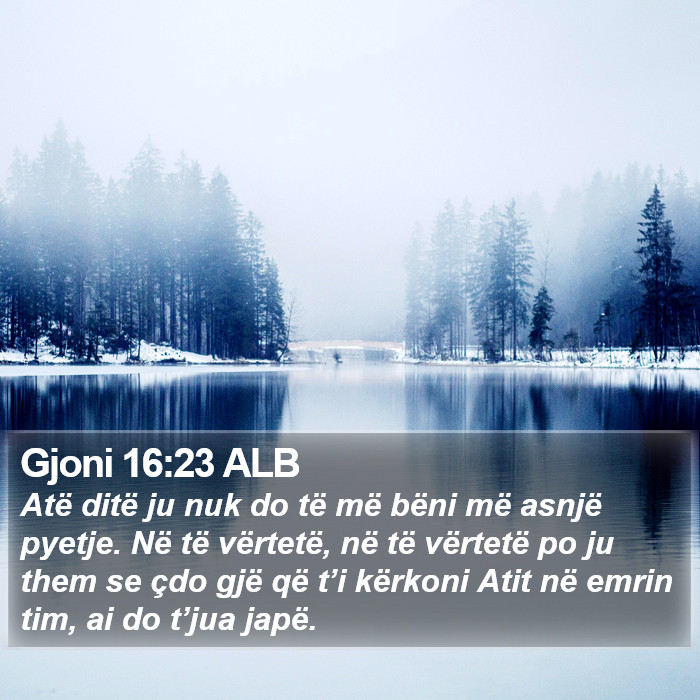 Gjoni 16:23 ALB Bible Study