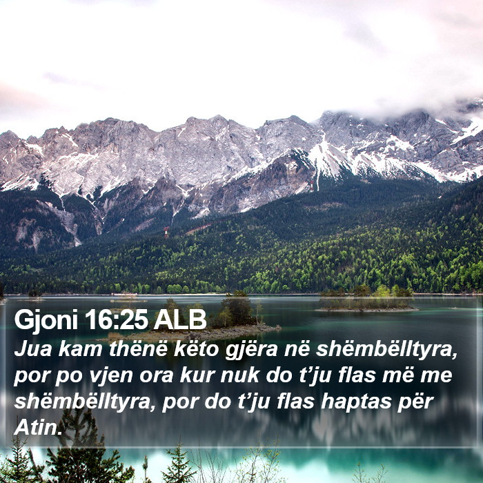 Gjoni 16:25 ALB Bible Study