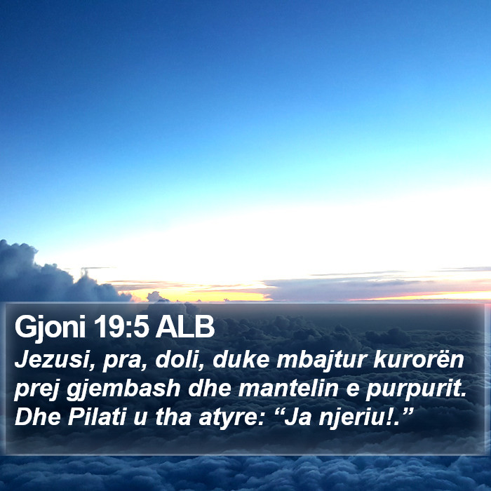 Gjoni 19:5 ALB Bible Study