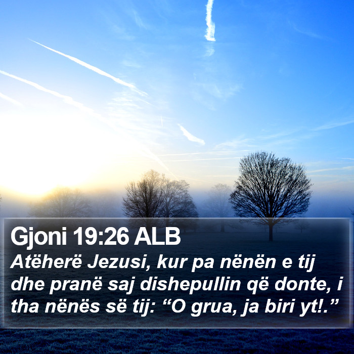 Gjoni 19:26 ALB Bible Study