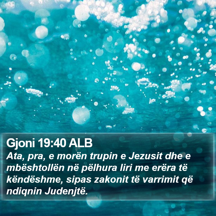 Gjoni 19:40 ALB Bible Study