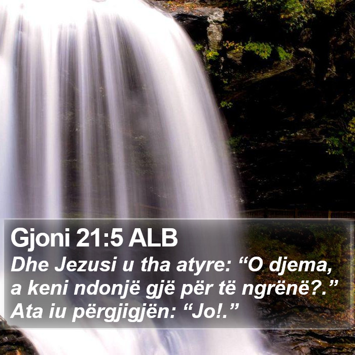 Gjoni 21:5 ALB Bible Study