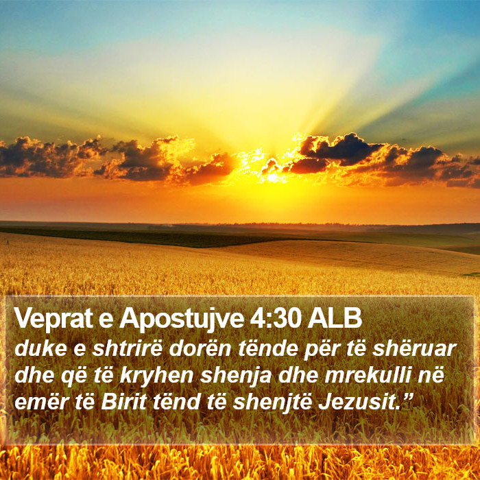 Veprat e Apostujve 4:30 ALB Bible Study