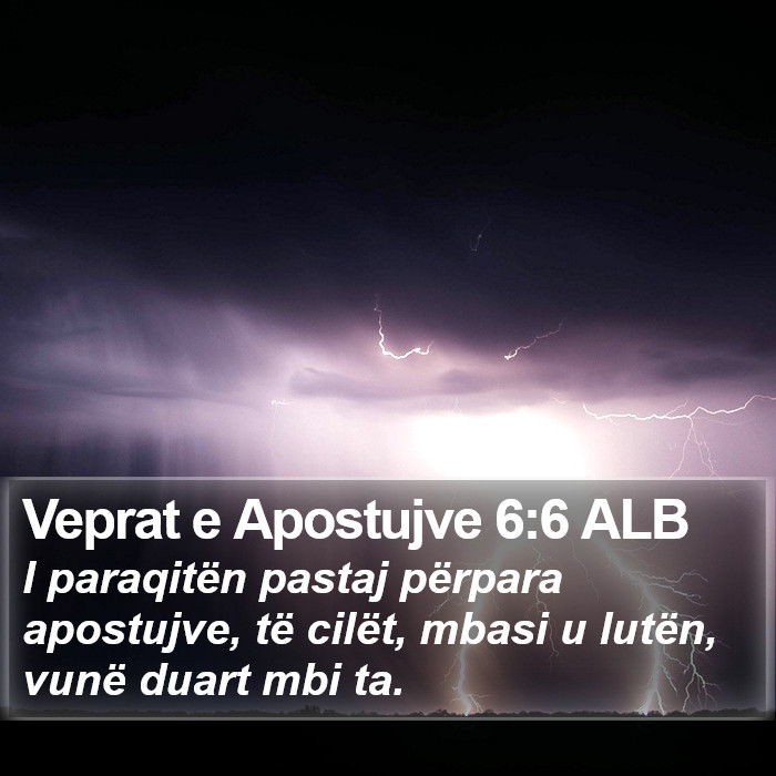 Veprat e Apostujve 6:6 ALB Bible Study