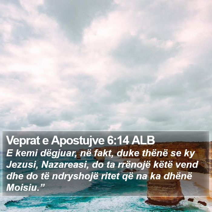 Veprat e Apostujve 6:14 ALB Bible Study