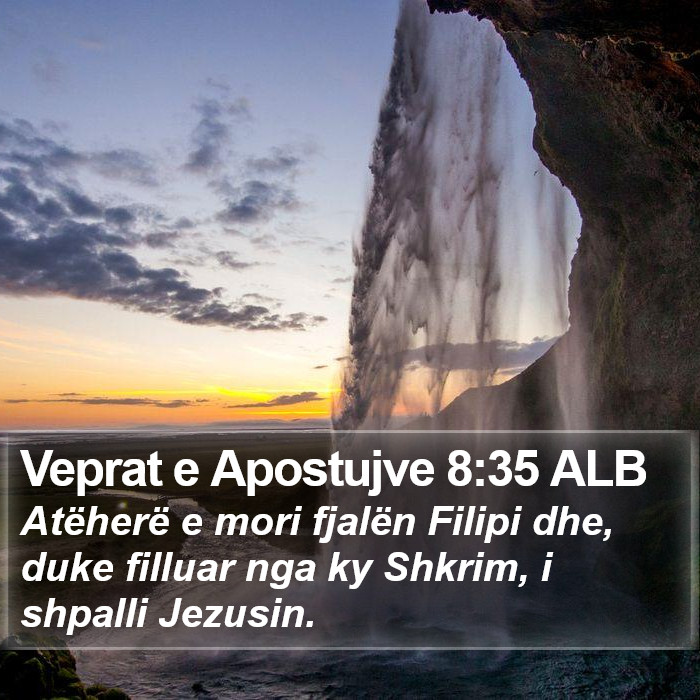 Veprat e Apostujve 8:35 ALB Bible Study