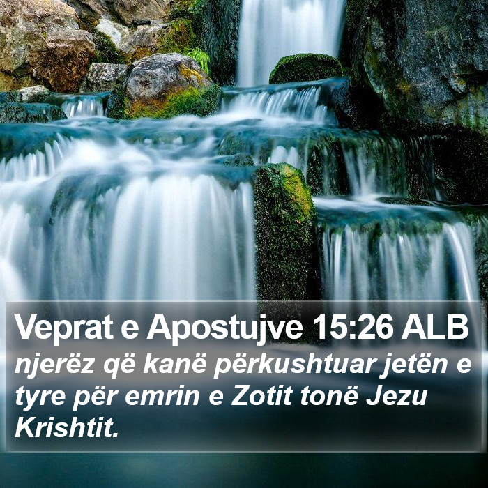 Veprat e Apostujve 15:26 ALB Bible Study