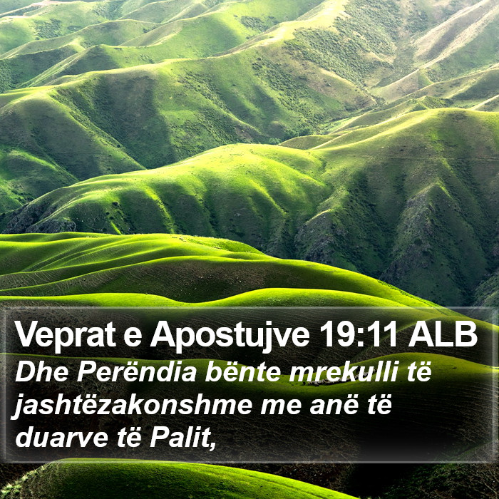 Veprat e Apostujve 19:11 ALB Bible Study
