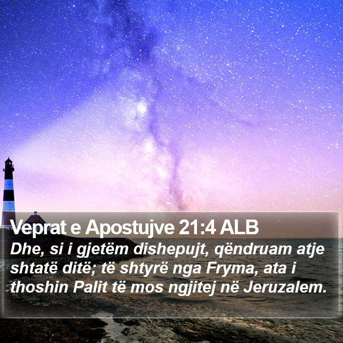Veprat e Apostujve 21:4 ALB Bible Study