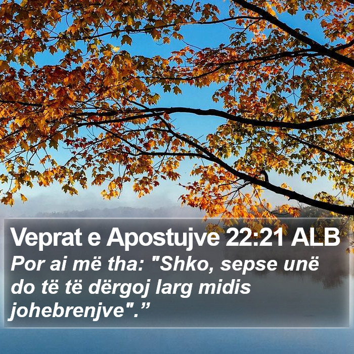 Veprat e Apostujve 22:21 ALB Bible Study