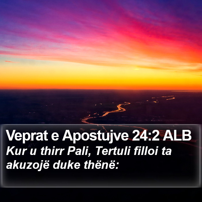 Veprat e Apostujve 24:2 ALB Bible Study