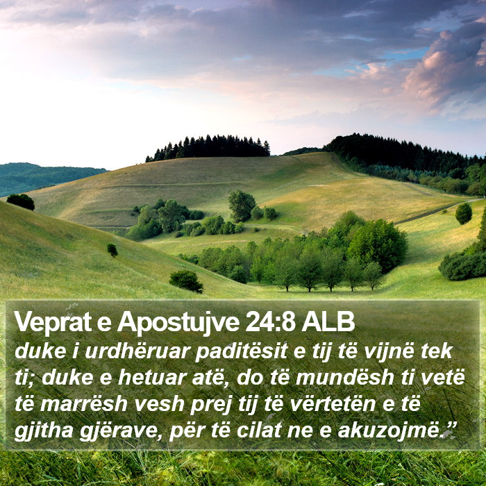 Veprat e Apostujve 24:8 ALB Bible Study