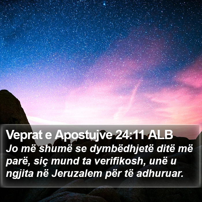 Veprat e Apostujve 24:11 ALB Bible Study