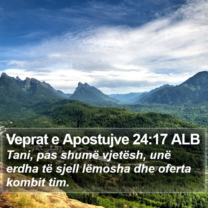 Veprat e Apostujve 24:17 ALB Bible Study