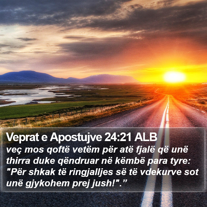 Veprat e Apostujve 24:21 ALB Bible Study